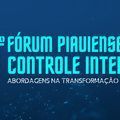 CGE abre inscrições para o 5º Fórum Piauiense de Controle Interno