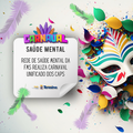 Rede de Saúde Mental da FMS realiza carnaval unificado dos CAPS
