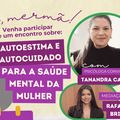Casa da Mulher Brasileira realiza evento sobre cuidado e autoestima feminina