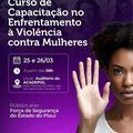Secretarias das Mulheres e Segurança promovem capacitação para integrantes das Forças