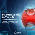 Dia Internacional da Tireoide