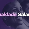 Lei da Igualdade Salarial completa dois anos com avanços e desafios na busca por equidade